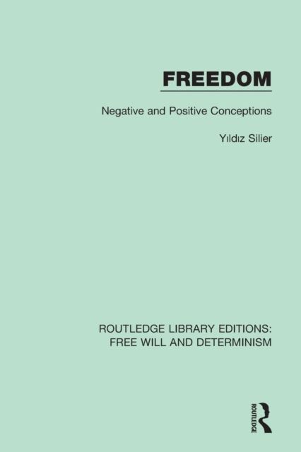 Freedom : Negative and Positive Conceptions