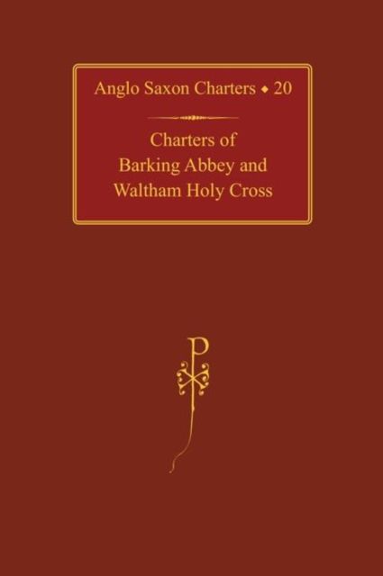 Charters of Barking Abbey and Waltham Holy Cross