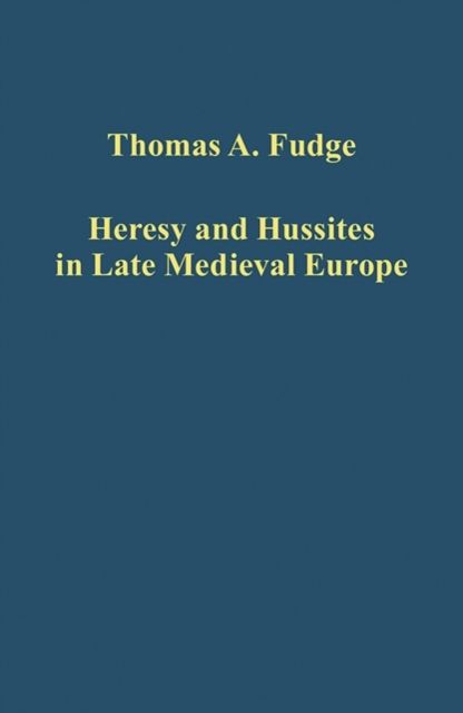 Heresy and Hussites in Late Medieval Europe