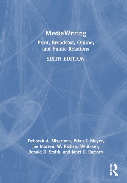 MediaWriting : Print, Broadcast, Online, and Public Relations