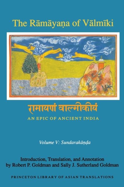 The Ramayana of Valmiki: An Epic of Ancient India, Volume V : Sundarakanda