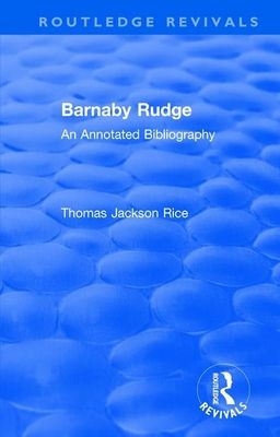 Routledge Revivals: Barnaby Rudge (1987 ) : An Annoted Bibliography