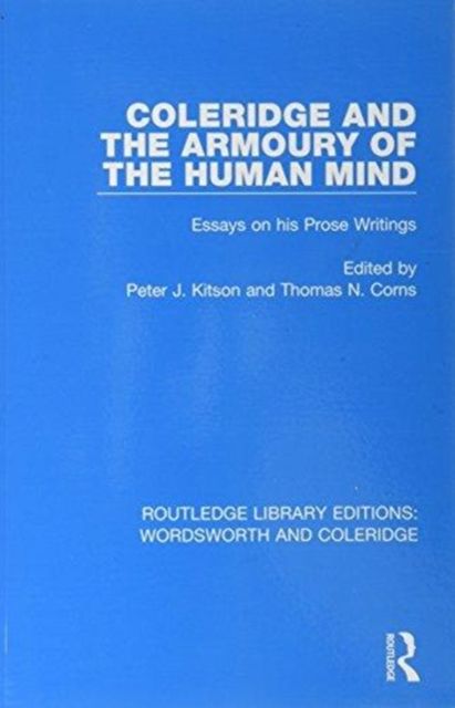 Coleridge and the Armoury of the Human Mind : Essays on his Prose Writings