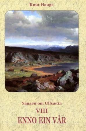 Sagaen om Ulfsætta. Bd. VIII : enno ein vår
