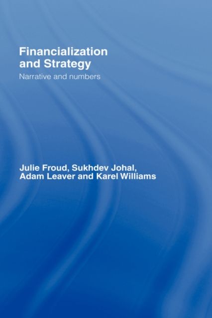 Financialization and Strategy : Narrative and Numbers