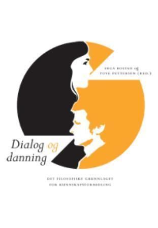 Dialog og danning : det filosofiske grunnlaget for læring