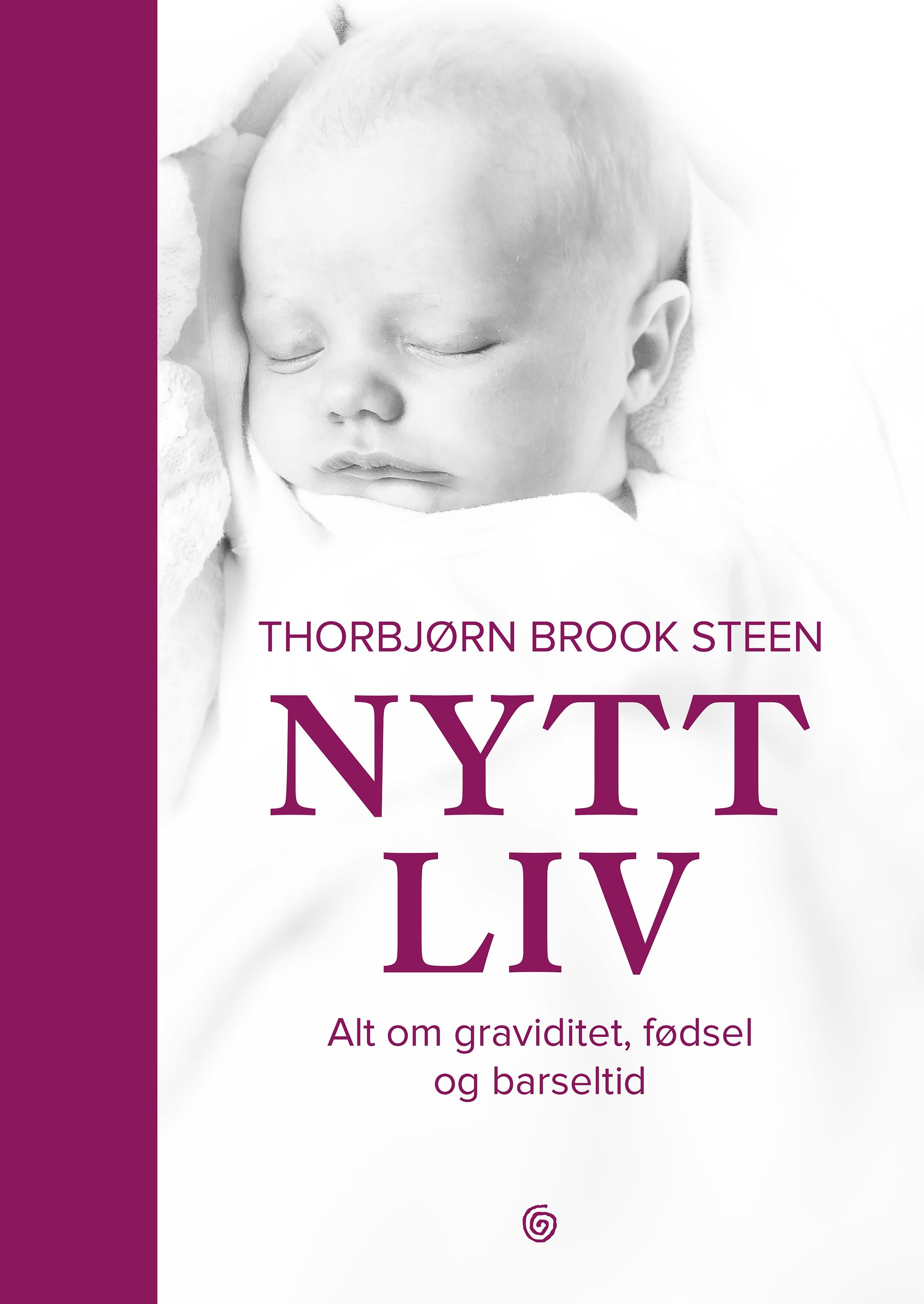 Nytt liv : alt om graviditet, fødsel og barseltid