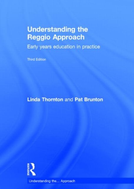 Understanding the Reggio Approach : Early years education in practice