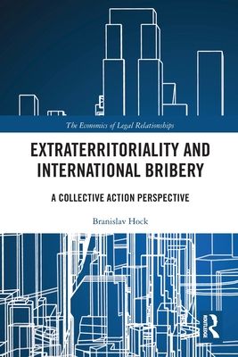 Extraterritoriality and International Bribery : A Collective Action Perspective