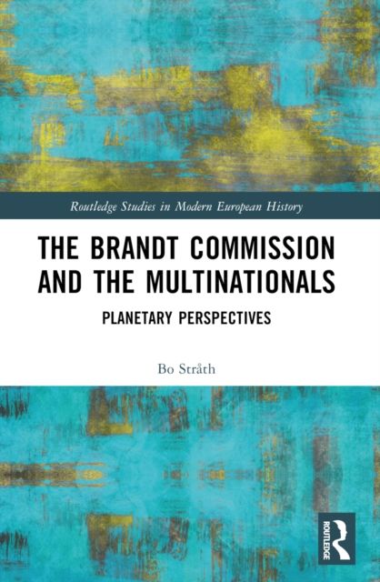 The Brandt Commission and the Multinationals : Planetary Perspectives