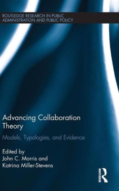 Advancing Collaboration Theory : Models, Typologies, and Evidence