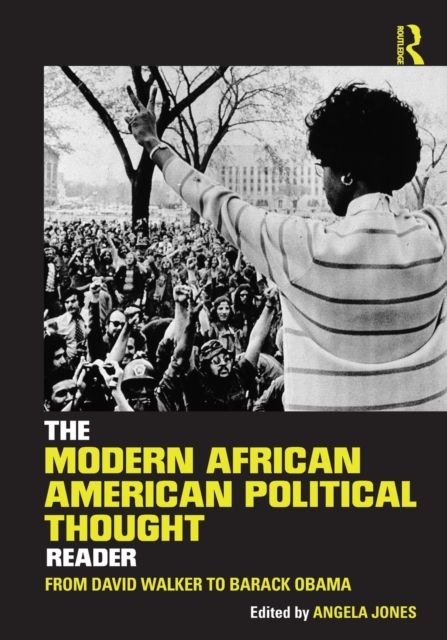 The Modern African American Political Thought Reader : From David Walker to Barack Obama