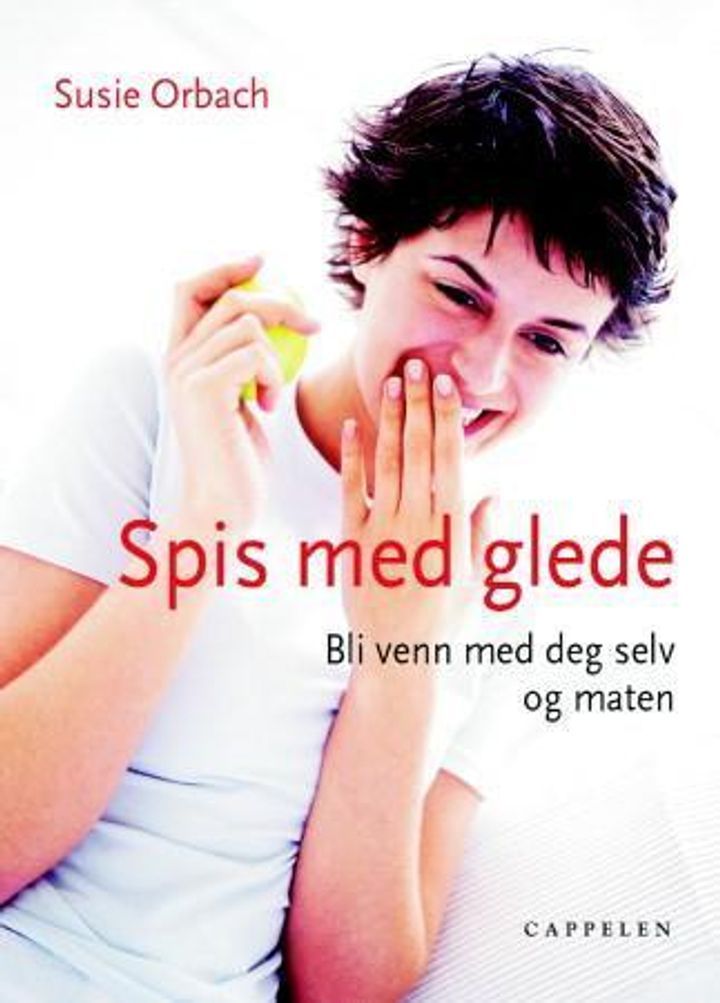 Spis med glede : bli venn med deg selv og maten
