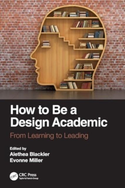 How to Be a Design Academic : From Learning to Leading