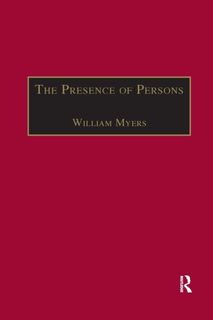 The Presence of Persons : Essays on Literature, Science and Philosophy in the Nineteenth Century