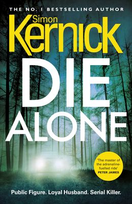 Die Alone : a seriously high-octane thriller from bestselling author Simon Kernick