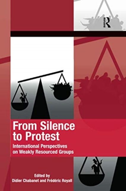 From Silence to Protest : International Perspectives on Weakly Resourced Groups