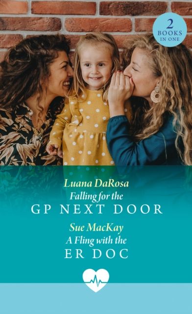 Falling For The Gp Next Door / A Fling With The Er Doc : Falling for the Gp Next Door / a Fling with the Er DOC
