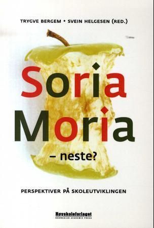 Soria Moria - neste? : perspektiver på skoleutviklingen