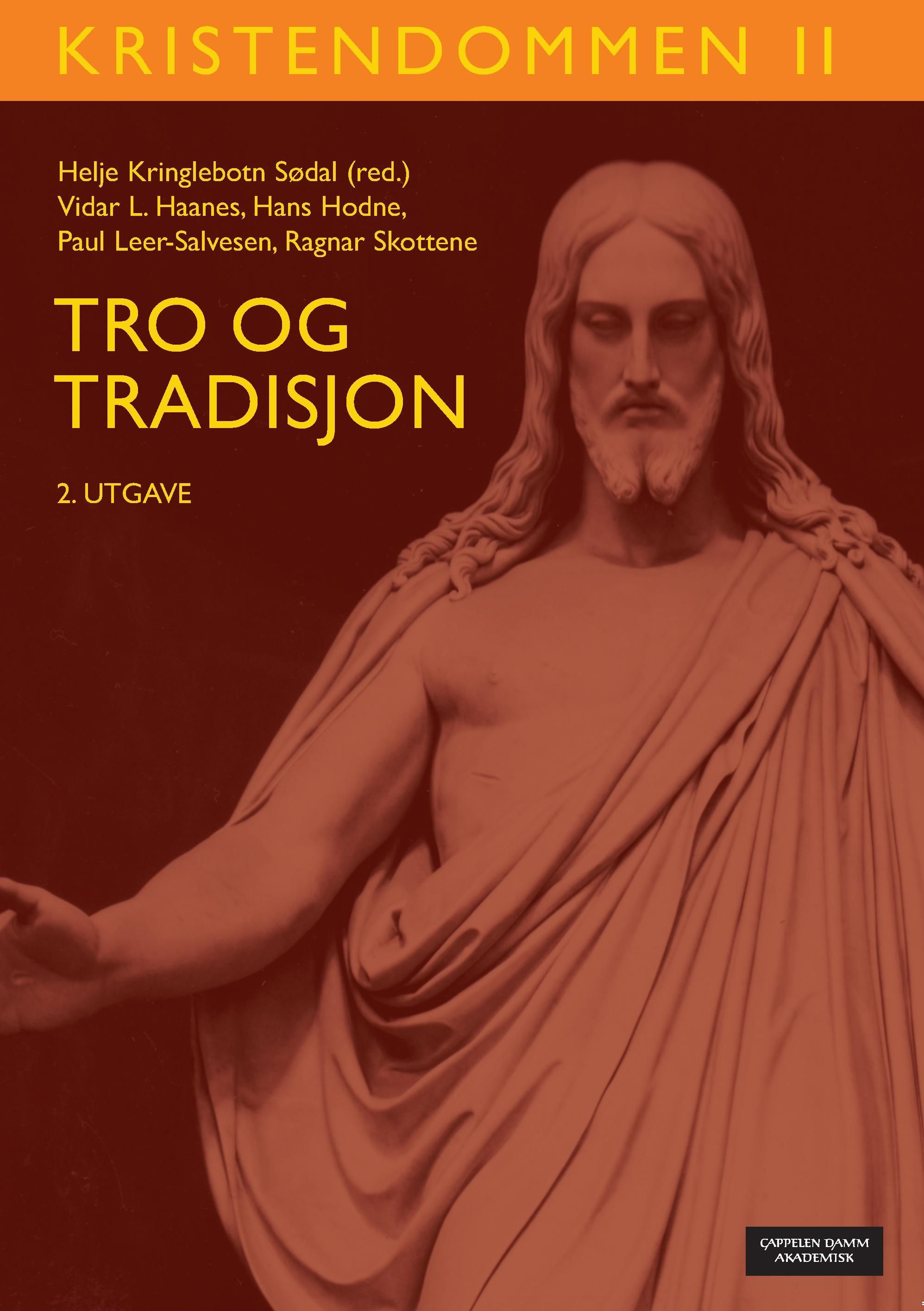 Kristendommen. II. Tro og tradisjon