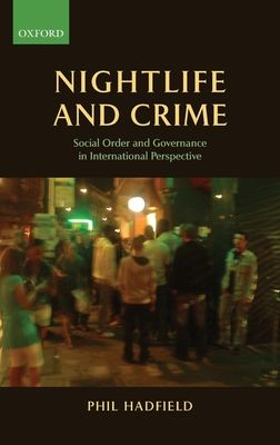 Nightlife and Crime : Social Order and Governance in International Perspective