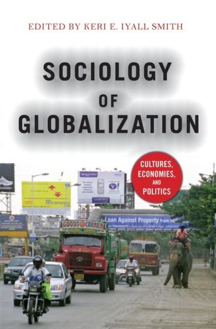 Sociology of Globalization : Cultures, Economies, and Politics