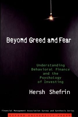Beyond Greed and Fear : Understanding Behavioral Finance and the Psychology of Investing