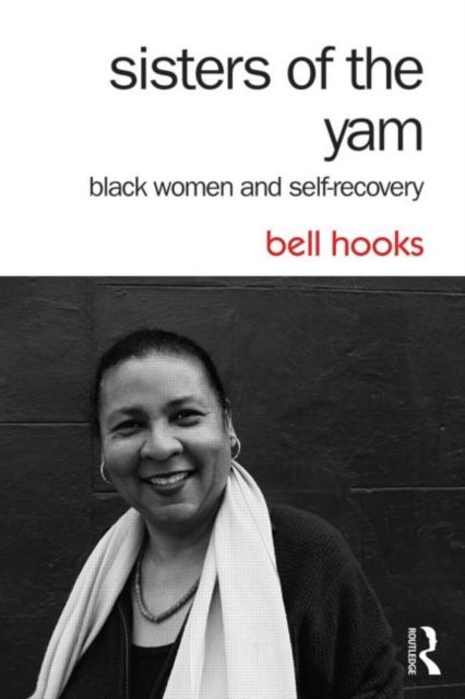 Sisters of the yam : black women and self-recovery