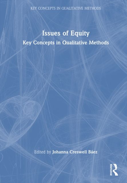 Issues of Equity : Key Concepts in Qualitative Methods