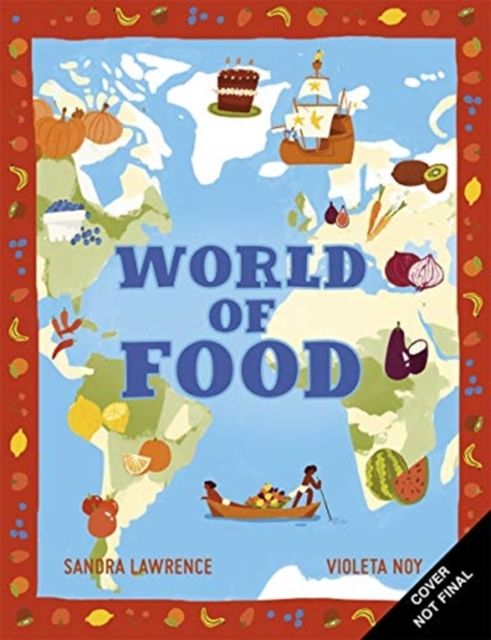 World of Food : A delicious discovery of the foods we eat