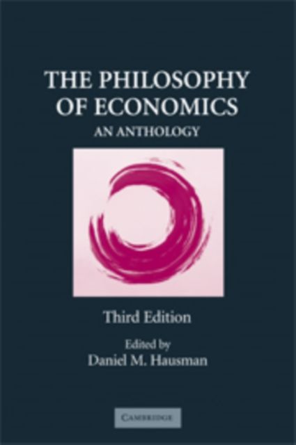 The Philosophy of Economics : An Anthology