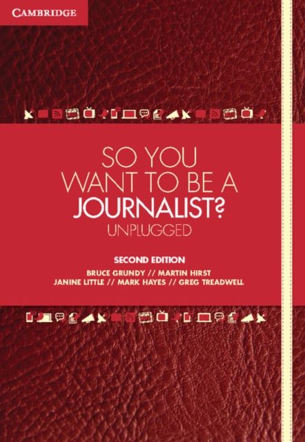 So You Want To Be A Journalist? : Unplugged