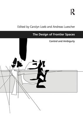 The Design of Frontier Spaces : Control and Ambiguity