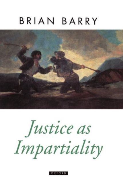 Justice as Impartiality : A Treatise on Social Justice, Volume II