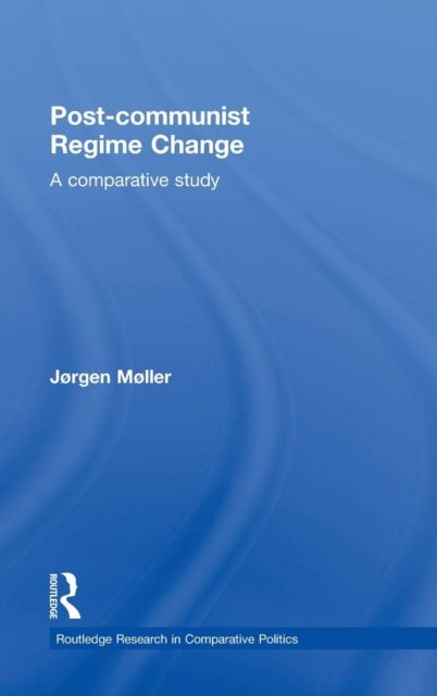 Post-communist Regime Change : A Comparative Study