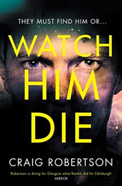 Watch Him Die : 'Truly difficult to put down'