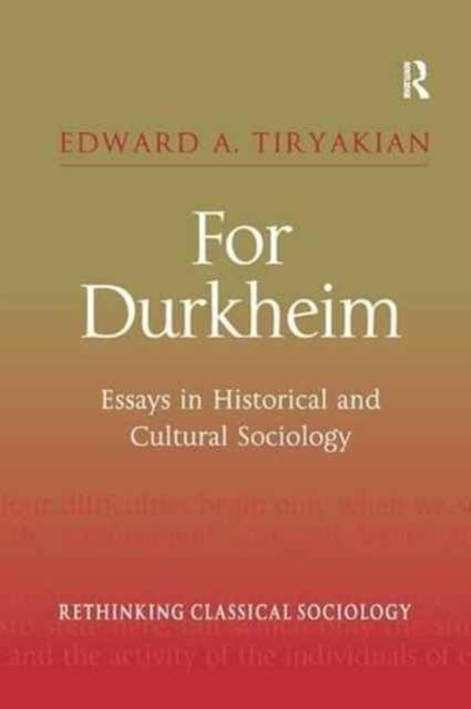 For Durkheim : Essays in Historical and Cultural Sociology