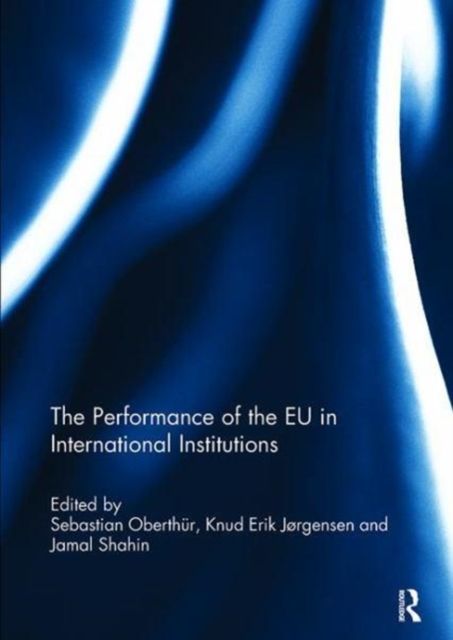 The Performance of the EU in International Institutions