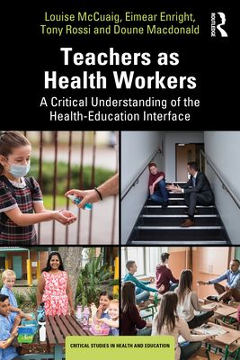 Teachers as Health Workers : A Critical Understanding of the Health-Education Interface
