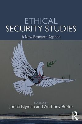 Ethical Security Studies : A New Research Agenda