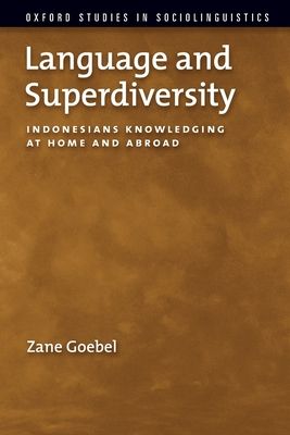 Language and Superdiversity : Indonesians Knowledging at Home and Abroad