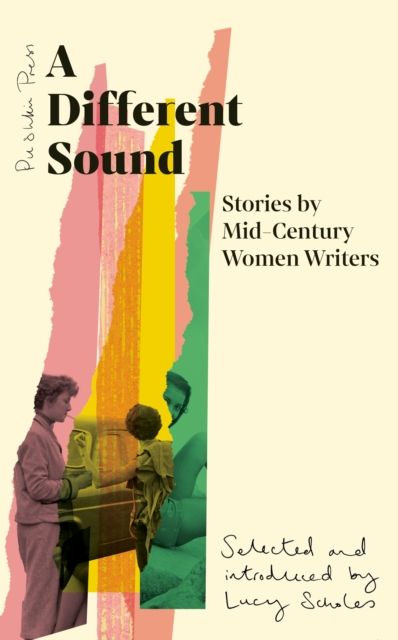 A Different Sound : Stories by Mid-Century Women Writers