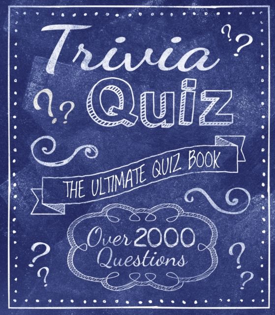 Trivia Quiz : The Ultimate Quiz Book - Over 2000 Questions