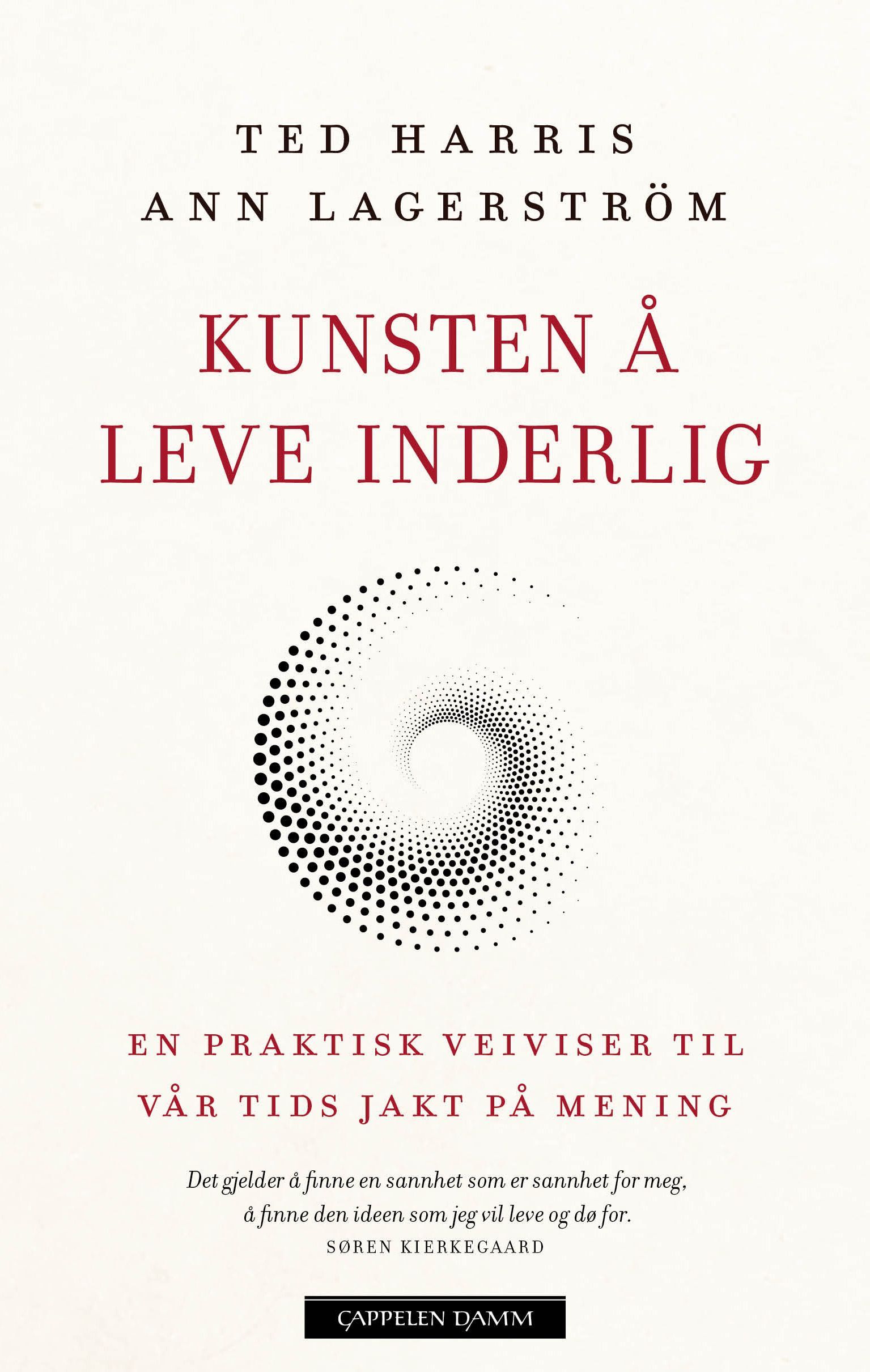 Kunsten å leve inderlig : en praktisk guide til vår tids jakt på mening