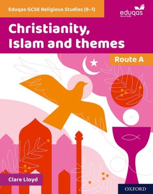 Eduqas GCSE Religious Studies (9-1): Route A : Christianity, Islam and themes