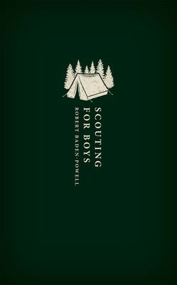 Scouting for Boys : A Handbook for Instruction in Good Citizenship