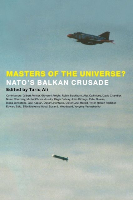 Masters of the Universe? : Nato's Balkan Crusade