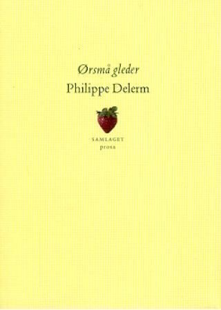 Ørsmå gleder : prosa