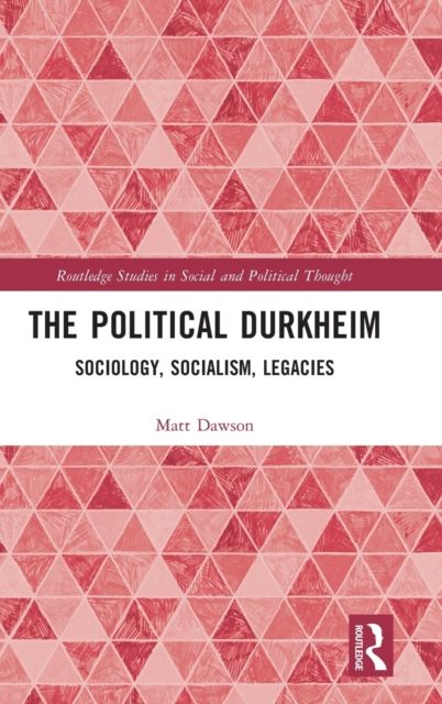 Forsidebilde av The Political Durkheim : Sociology, Socialism, Legacies