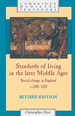 Standards of Living in the Later Middle Ages : Social Change in England c.1200–1520